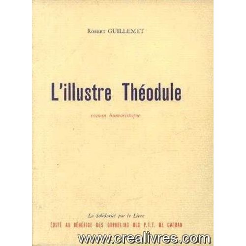 L'illustre Thodule Ou Comment Aller En Tle   de Guillemet Robert