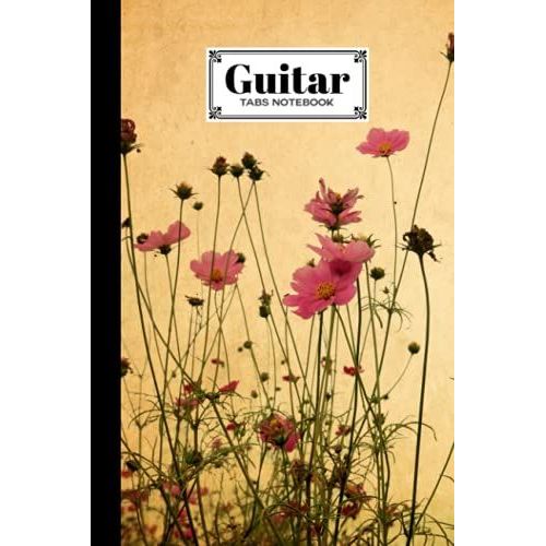 Guitar Tab Notebook: Guitar Tab Notebook Vintage Flowers Cover, Blank Guitar Tab Manuscript Paper, 120 Pages - Size 6