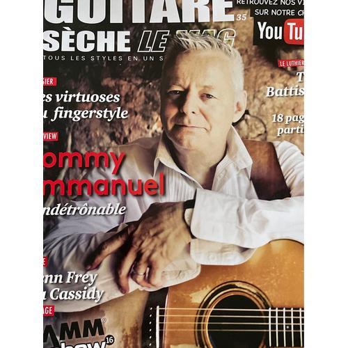 Guitare Sche Le Mag 35. Mars-Avril-Mai 2016. Tommy Emmanuel. Les Virtuoses Du Fingerstyle. Glenn Frey. Eva Cassidy. Le Luthier Du Mois Tino Battiston. Namm Show 2016.