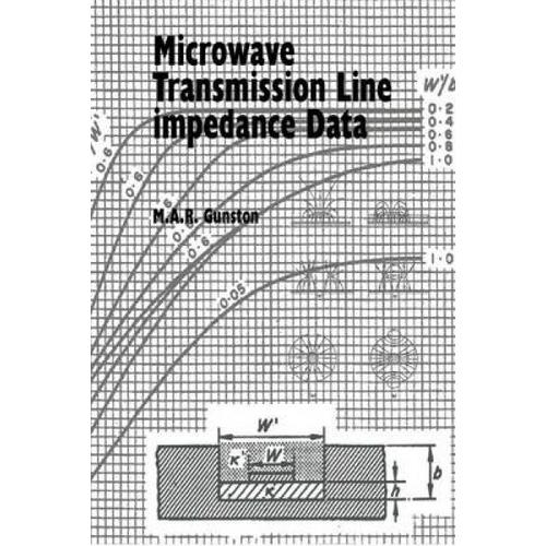 Microwave Transmission Line Impedence Data   de M. A. R. Gunston  Format Reli 