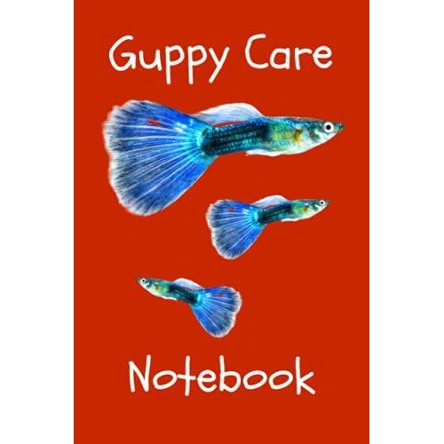 Guppy Care Notebook: Guppy Fish Keeper Maintenance Tracker Notebook For All Your Aquarium Needs. Great For Logging Water Testing, Water Changes, And Overall Fish Observations.   de Books, FishCraze  Format Broch 
