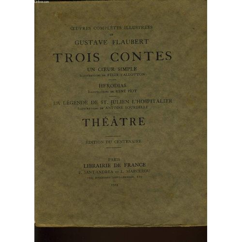 Trois Contes Un Coeur Simple, Hrodias, La Lgende De St Julien L'hospitalier -Theatre   de GUSTAVE FLAUBERT