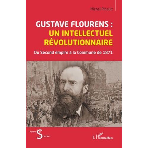 Gustave Flourens : Un Intellectuel Rvolutionnaire  
