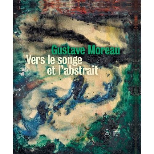 Gustave Moreau - Vers Le Songe Et L'abstrait   de Collectif null  Format Beau livre 