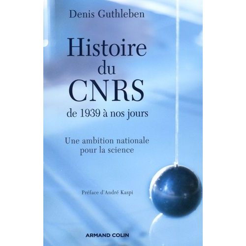 Histoire Du Cnrs De 1939  Nos Jours - Une Ambition Nationale Pour La Science    Format Broch 