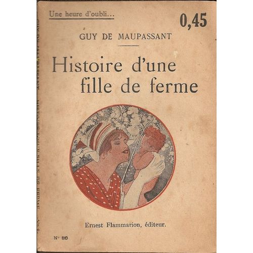 Histoire D'une Fille De Ferme   de guy de maupassant  Format Broch 