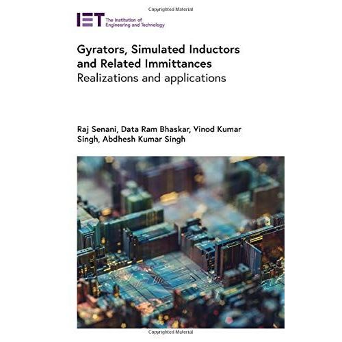 Gyrators, Simulated Inductors And Related Immittances: Realizations And Applications    Format Reli 