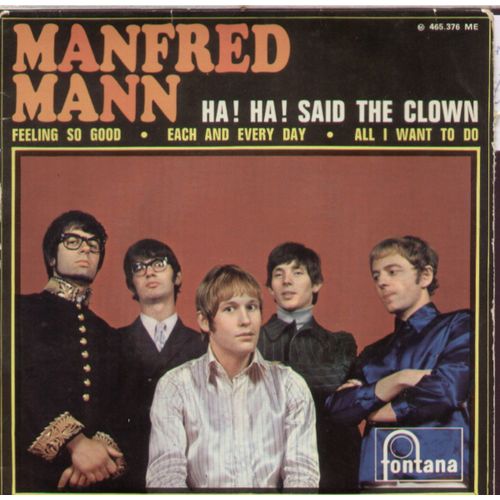 Ha! Ha! Said The Clown (Tony Hazzard) 2'25 -  Feeling So Good (Mike Hugg) 3'06  /  Each And Every Day (Mike Hugg) 2'51 - All I Want To Do (Mike Hugg) 2'35 - Manfred Mann