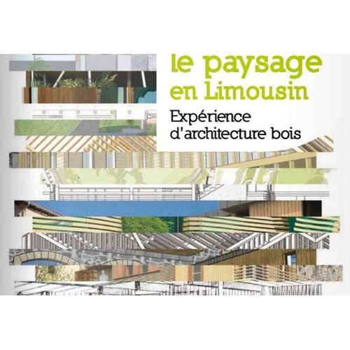 Habiter Le Paysage En Limousin, Exprience D'architecture Bois   