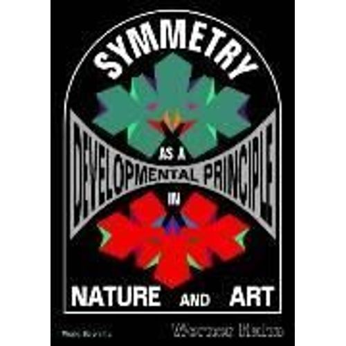 Symmetry As A Developmental Principle In Nature And Art    Format Reli 