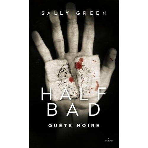 Half Bad Tome 3 - Qute Noire   de Green Sally  Format Beau livre 