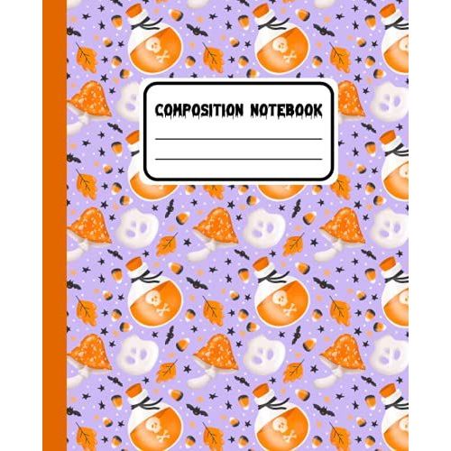 Halloween Mushroom Composition Notebook: Use Things To Remember, Things To Record , To-Do-List, Ideas: Halloween Mushroom Wide Ruled 7.5 X 9.25 In 100 Pages Composition Book Mushroom Pattern   de Halloween Mushroom Pattern  Format Broch 