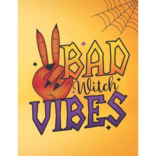 Halloween Sublimation Notebook: Record-Keeping Book, Bad Witch Vibes Cover Art, Alternative Halloween Card Gifts, Cute Journal For The Holidays   de Publishing, Seasonal Holidays  Format Broch 