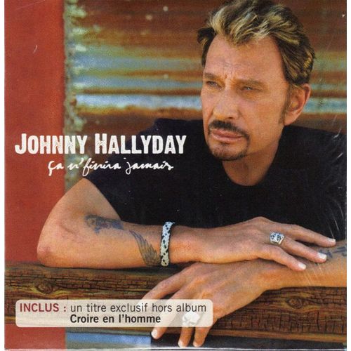 Ca N'finira Jamais & Croire En L'homme (Indit) - Johnny Hallyday