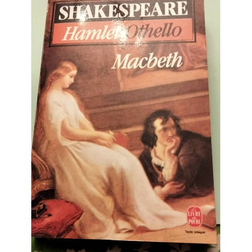 Hamlet, Othello, Macbeth   de william shakespeare 
