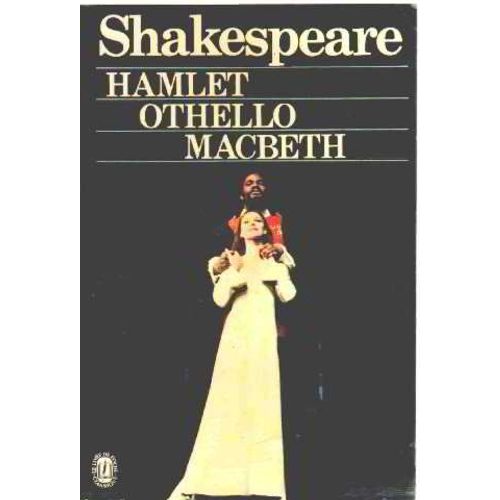 Hamlet Othello Macbeth   de william shakespeare
