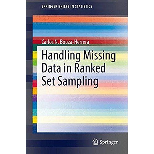 Handling Missing Data In Ranked Set Sampling   de Carlos N. Bouza-Herrera  Format Broch 