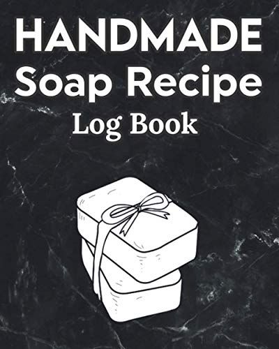 Handmade Soap Recipe Log Book Soap Making Journal: Do It Yourself Diy Organizer For Handcrafted Goat Milk Soap Makers & Soaper's/Notes For Molds ... Notebook/Saponification & Soapmaking Sheets   de Publishing, P2VF2TUQZ9E  Format Broch 