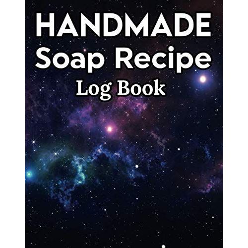 Handmade Soap Recipe Log Book Soap Making Journal: Do It Yourself Diy Organizer For Handcrafted Goat Milk Soap Makers & Soaper's/Notes For Molds ... Notebook/Saponification & Soapmaking Sheets   de Publishing, P2VF2TUQZ9E  Format Broch 