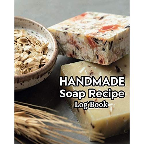 Handmade Soap Recipe Log Book Soap Making Journal: Do It Yourself Diy Organizer For Handcrafted Goat Milk Soap Makers & Soaper's/Notes For Molds ... Notebook/Saponification & Soapmaking Sheets   de Publishing, P2VF2TUQZ9E  Format Broch 