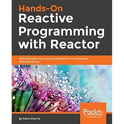 Hands-On Reactive Programming With Reactor    Format Broch 