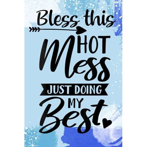 Handwriting Notebook|Womens Bless This Hot Mess Just Doing My Best For Womenteen   de unknown  Format Broch 