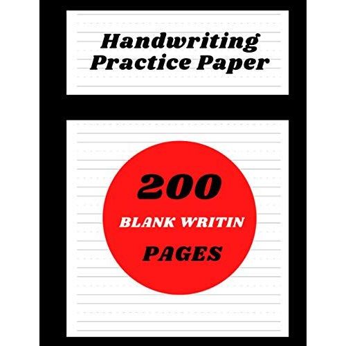 Handwriting Practice Paper: 200 Blank Writing Pages (Workbook Dotted Lined / Handwriting Practice Paper / Blank Pages Practice Books For Kids), Handwriting Practice Paper For Kids,Kindergarten Writing   de milano, Ahmed  Format Broch 