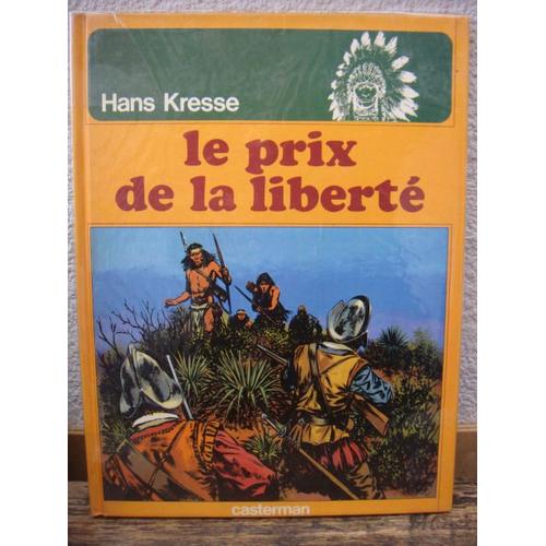 Les Peaux-Rouges - Le Prix De La Liberte   de HANS KRESSE  Format Reli 
