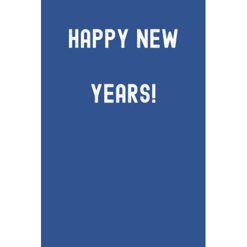 Happy New Years! Notebook: Unity Blue Matte Finish Lined Journal, 120 Pages, 6 X 9, Gift For Thinkers, List Makers And Doers (Happy New Years! Journal)   de Publishing, A Street  Format Broch 