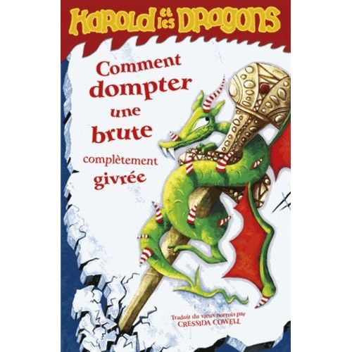 Harold Et Les Dragons Tome 4 - Comment Dompter Une Brute Compltement Givre   de Cowell Cressida  Format Broch 