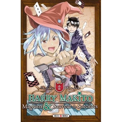 Harry Makito, Magicien Et Sauveur De Sorcires T02  