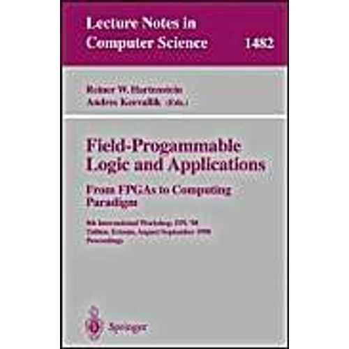 Field-Programmable Logic And Applications. From Fpgas To Computing Paradigm   de Collectif  Format Broch 