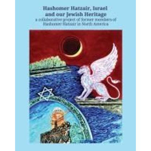 Hashomer Hatzair, Israel And Our Jewish Heritage    Format Broch 