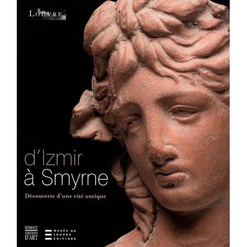 Izmir-Smyrne - Dcouverte D'une Cit Antique   de Hasselin Rous Isabelle  Format Broch 