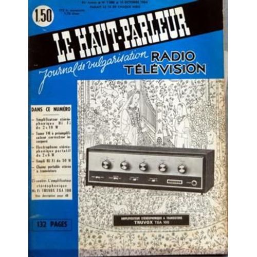 Haut Parleur (Le) N 1080 Du 15/10/1964 - Amplificateur Stereophonique Hi-Fi De 2x10 W Tuner Fm A Preamplificateur Correcteur Incorpore Electrophone Stereophonique Portatif De 2x6 W Ampli Hi-Fi D 50 W Chaine Portable Stereo A Transistors