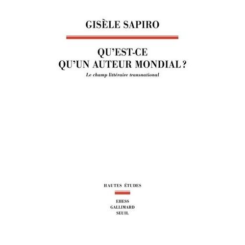 Qu'est-Ce Qu'un Auteur Mondial ? - Le Champ Littraire Transnational    Format Grand Format 
