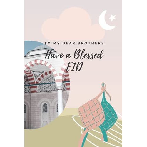 Have A Blessed Eid Notebook: This Is A Eid Mubarak Notebook Has A Blank White Ruled Paper Journal/Holiday Notebook, Soft Glossy Cover Gift Item, It ... Is A 120 Pages Writing Notes And Journalism   de PRESS, AHMED  Format Broch 