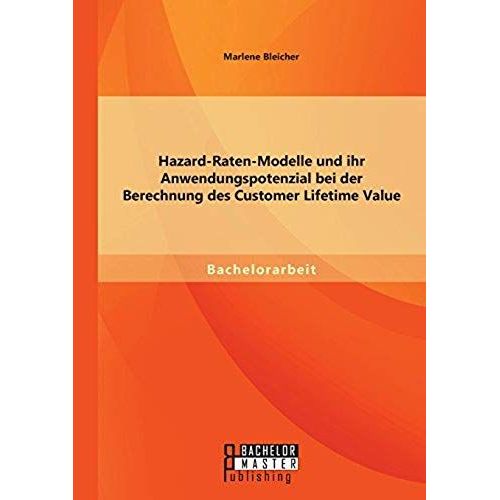 Hazard-Raten-Modelle Und Ihr Anwendungspotenzial Bei Der Berechnung Des Customer Lifetime Value    Format Broch 