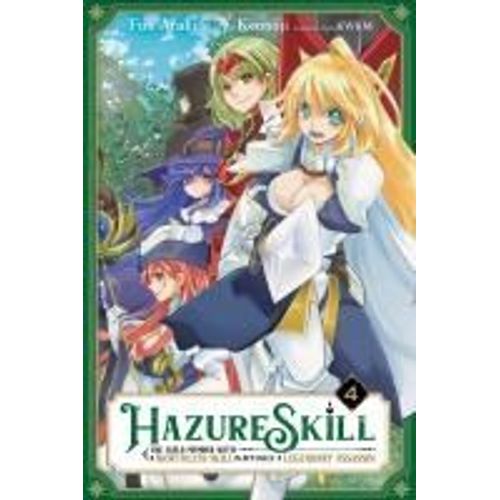 Hazure Skill: The Guild Member With A Worthless Skill Is Actually A Legendary Assassin, Vol. 4 (Manga)    Format Broch 