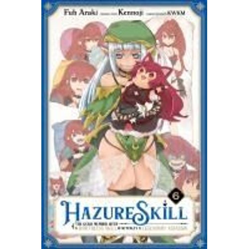 Hazure Skill: The Guild Member With A Worthless Skill Is Actually A Legendary Assassin, Vol. 6 (Manga)    Format Broch 
