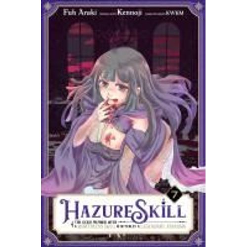 Hazure Skill: The Guild Member With A Worthless Skill Is Actually A Legendary Assassin, Vol. 7 (Manga)    Format Broch 