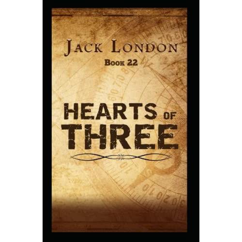 Hearts Of Three: Jack London (Classics, Adventure, Literature) [Annotated]   de jack london  Format Broch 