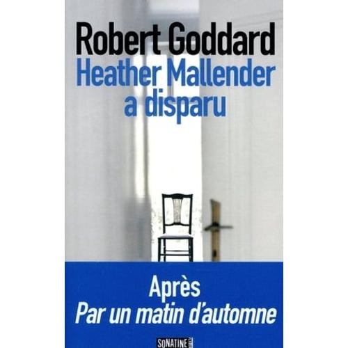 Heather Mallender A Disparu   de Robert Goddard