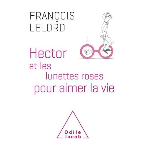 Hector Et Les Lunettes Roses Pour Aimer La Vie    Format Grand Format 