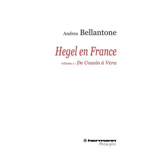 Hegel En France - Volume 1 : De Cousin  Vera   de Bellantone Andrea  Format Broch 