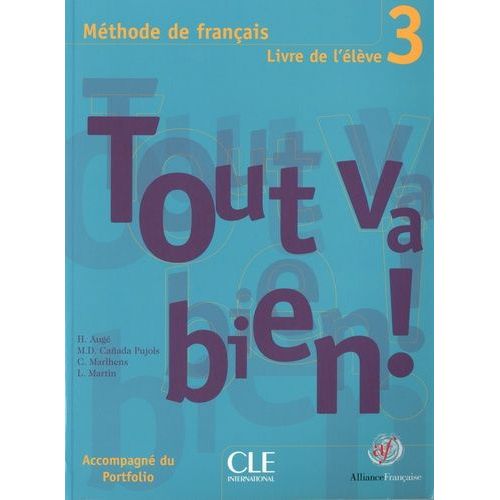 Tout Va Bien ! 3 - Mthode De Franais, Livre De L'lve Avec Un Portfolio   de Aug Hlne  Format Broch 
