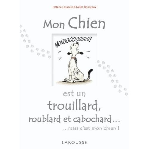 Mon Chien Est Un Trouillard, Roublard Et Cabochard - Mais C'est Mon Chien !    Format Broch 