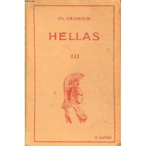 Hellas Iii, Manuel Grec, Mthodes Et Exercices Combins Et Gradus En Vue D Une Etude Complte Du Grec   de GEORGIN Ch. 