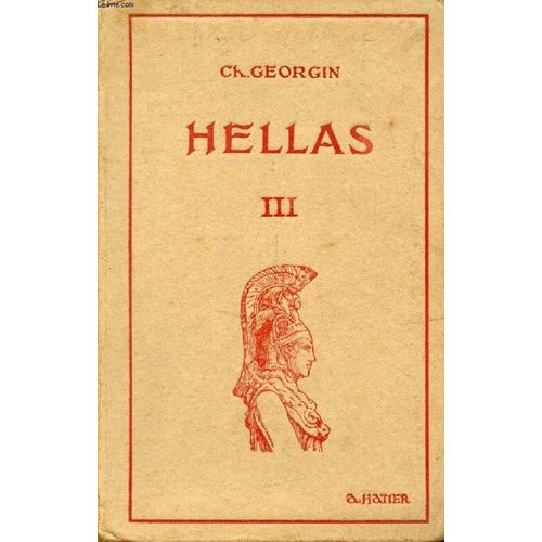 Hellas Iii, Manuel Grec, Mthodes Et Exercices Combins Et Gradus En Vue D Une Etude Complte Du Grec   de GEORGIN Ch. 