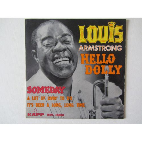Hello Dolly - A Lot Of Livin' To Do - Someday - It'S Been A Long, Long Time - Louis Armstrong
